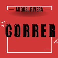 Miguel Rivera - Correr