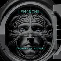 Lemonchill - Origins of Techno