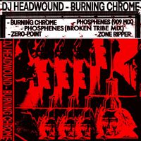 DJ Headwound - BURNING CHROME