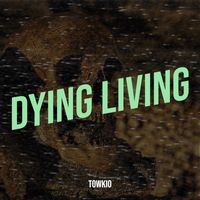 Towkio - Dying Living (Explicit)