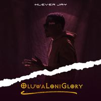 Klever Jay - OluwaLoniGlory