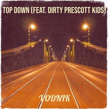 Vodnik (feat. Dirty Prescott Kids) - Top Down (Explicit)