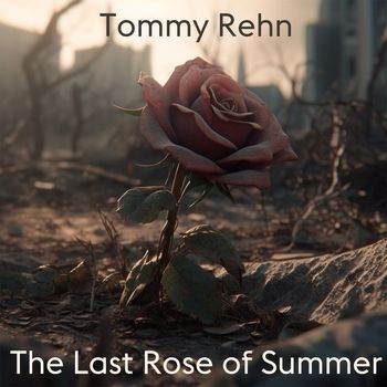 Tommy Rehn - The Last Rose of Summer