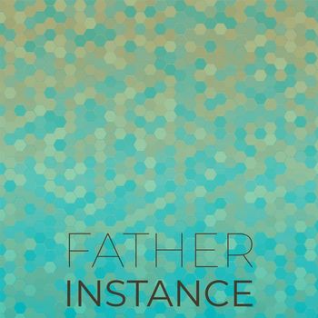Various Artists - Father Instance
