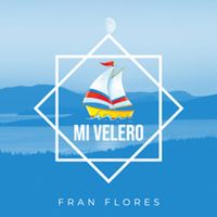Fran Flores - Mi Velero