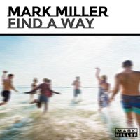 Mark Miller - Find a Way