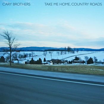 Cary Brothers - Take Me Home, Country Roads
