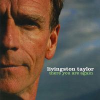 Livingston Taylor - There You Are Again