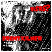 Brent Kilner - Angels / Rain