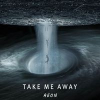 Aeon - Take Me Away