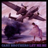 Cary Brothers - Let Me Be