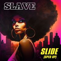 Slave - Slide (Re-Recorded - Sped Up)