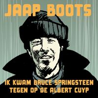 Jaap Boots - Ik kwam Bruce Springsteen tegen op de Albert Cuyp