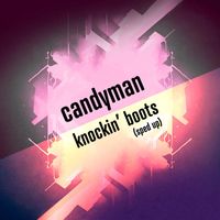 Candyman - Knockin' Boots (Re-Recorded - Sped Up)