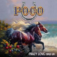 Poco - Crazy Love (Re-Recorded - Sped Up)