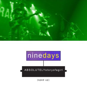 Nine Days - Absolutely (Story Of A Girl) (Re-Recorded - Sped Up)