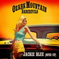 Ozark Mountain Daredevils - Jackie Blue (Re-Recorded - Sped Up)