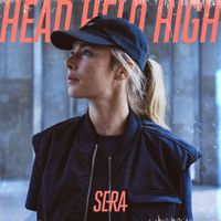 Sera - Head Held High (Explicit)