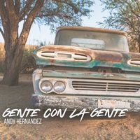 Andy Hernandez - Gente Con La Gente (Explicit)