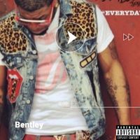 Bentley - Everyday (Explicit)