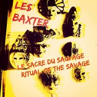 Les Baxter - Le Sacre du Sauvage (Ritual of the Savage) (Explicit)