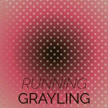 Various Artists - Running Grayling