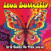 Iron Butterfly - In-a-Gadda-da-Vida (Re-Recorded - Sped Up)