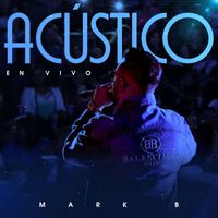 Mark B. - Acustico (En Vivo)