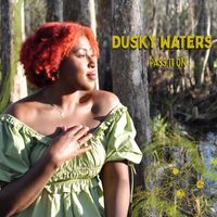 Dusky Waters - Pass It On