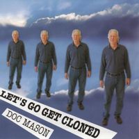 Doc Mason - Let's Go Get Cloned