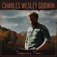 Charles Wesley Godwin - Temporary Town