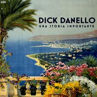 Dick Danello - Una Storia Importante