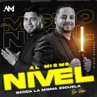 Banda La Misma Escuela - Al Mismo Nivel (En Vivo)