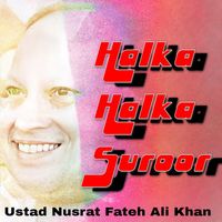 Nusrat Fateh Ali Khan - Halka Halka Suroor