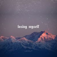 Layout - Losing Myself