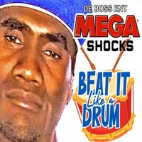 Mega Shocks - Beat It Like a Drum