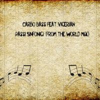 Carbo Bass - Passi Sinfonici (From The World Mix) (feat. Vicerian)