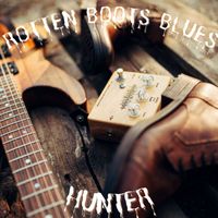 Hunter - Rotten Boots Blues