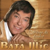 Bata Illic - Wenn du lachst