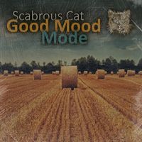 Scabrous Cat - Good Mood Mode