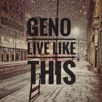 Geno - Live Like This