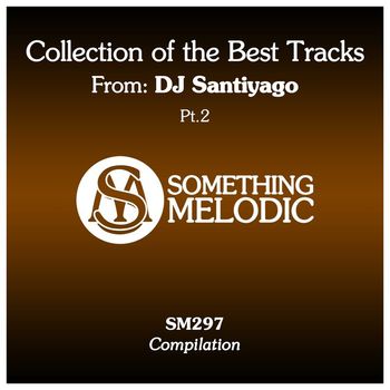 DJ SantiyaGO - Collection of the Best Tracks From: DJ Santiyago, Pt. 2