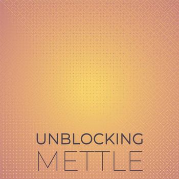 Various Artists - Unblocking Mettle