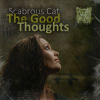 Scabrous Cat - The Good Thoughts