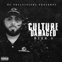 Mike G - Culture Damaged (Explicit)