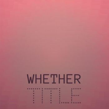 Various Artists - Whether Title