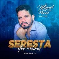 Miguel Perez - Seresta Dos Nobres, Vol. 4