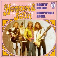 Hammered Satin - Rock 'N' Roller / Rock 'N' Roll Angel