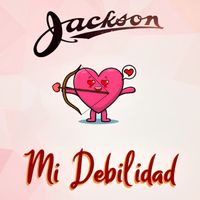 Jackson - Mi Debilidad