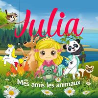 Julia - Mes amis les animaux